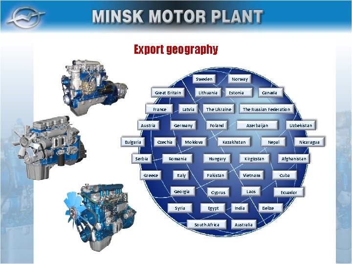 Export geography Sweden Great Britain France Bulgaria Lithuania Latvia Austria Serbia Greece Italy Georgia