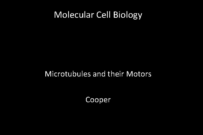 Molecular Cell Biology Microtubules and their Motors Cooper 