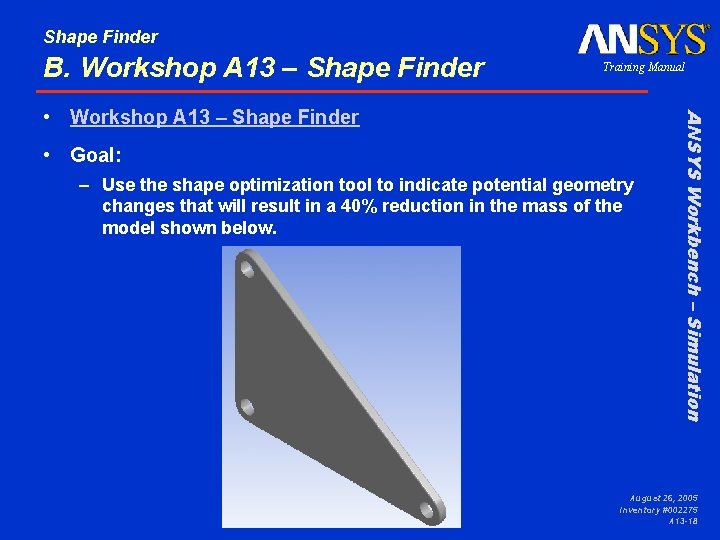 Shape Finder B. Workshop A 13 – Shape Finder Training Manual • Goal: –