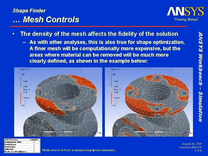 Shape Finder … Mesh Controls Training Manual – As with other analyses, this is