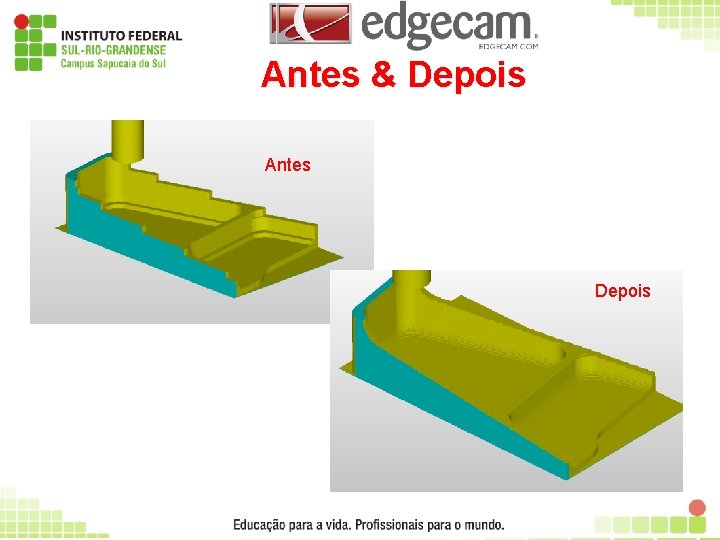 Antes & Depois Antes Depois 