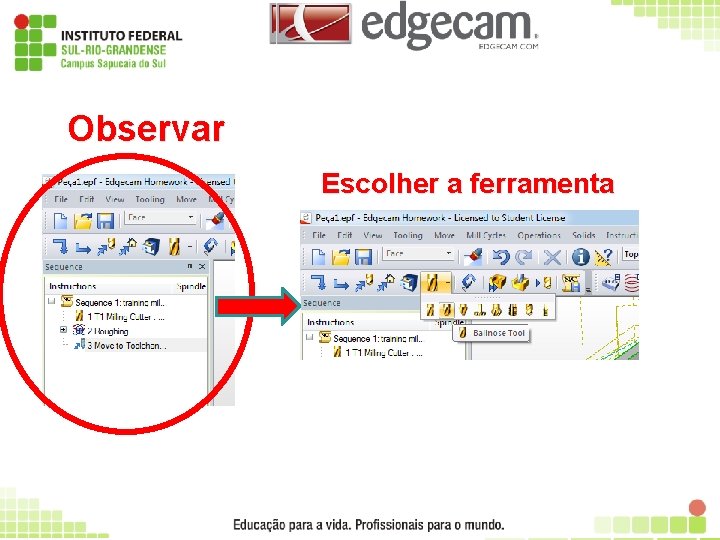 Observar Escolher a ferramenta 