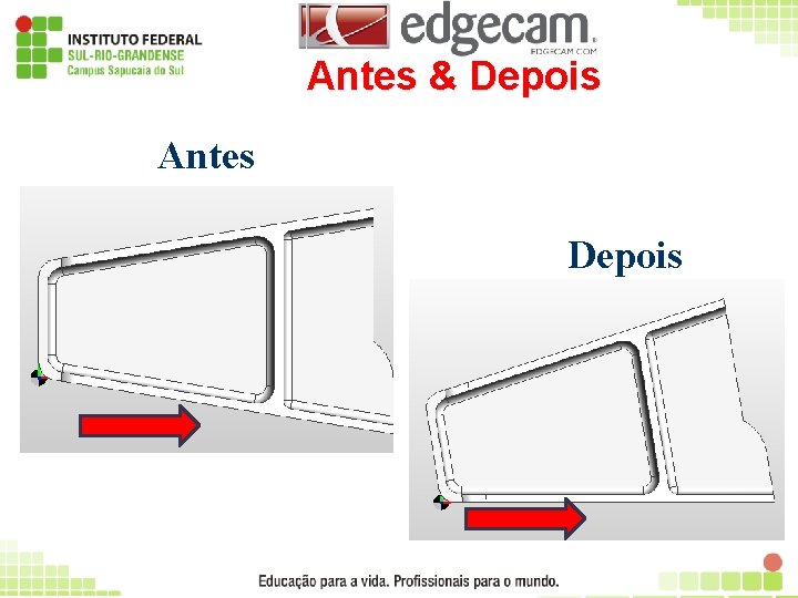 Antes & Depois Antes Depois 