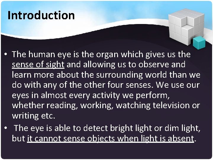 Introduction • The human eye is the organ which gives us the sense of