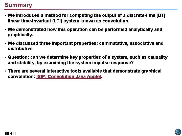 Summary • We introduced a method for computing the output of a discrete-time (DT)