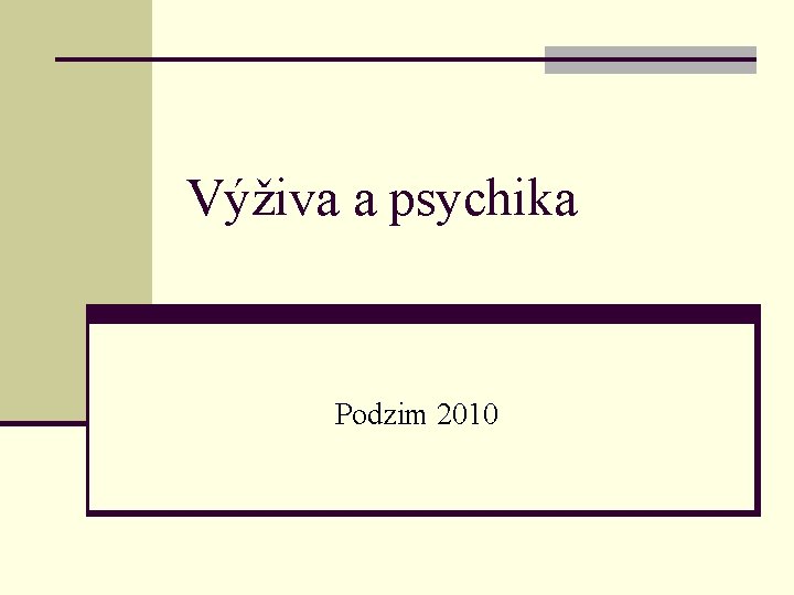 Výživa a psychika Podzim 2010 