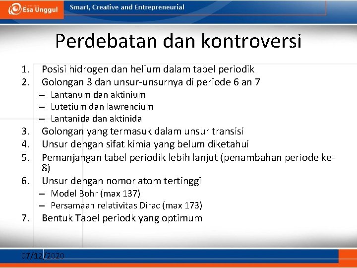 Perdebatan dan kontroversi 1. 2. 3. 4. 5. 6. 7. Posisi hidrogen dan helium