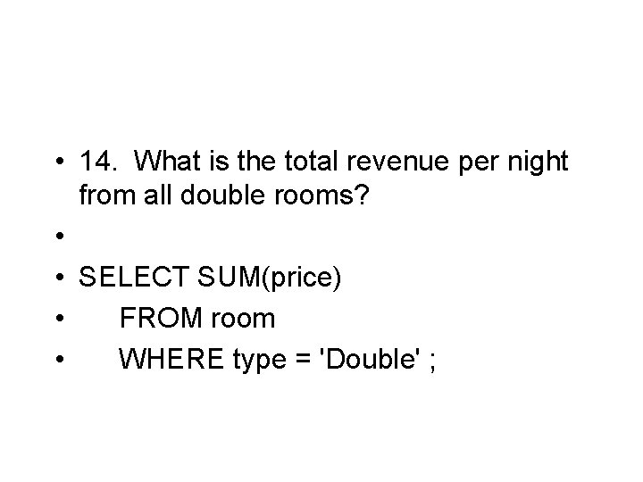  • 14. What is the total revenue per night from all double rooms?