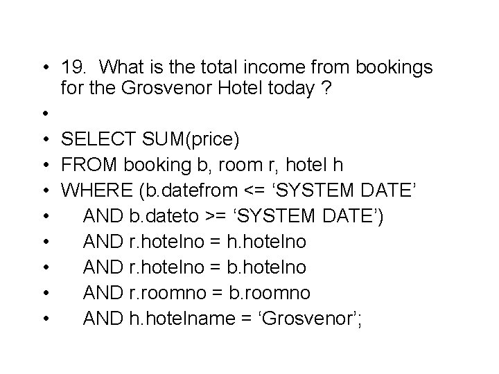  • 19. What is the total income from bookings for the Grosvenor Hotel