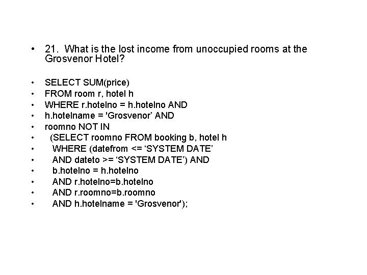  • 21. What is the lost income from unoccupied rooms at the Grosvenor