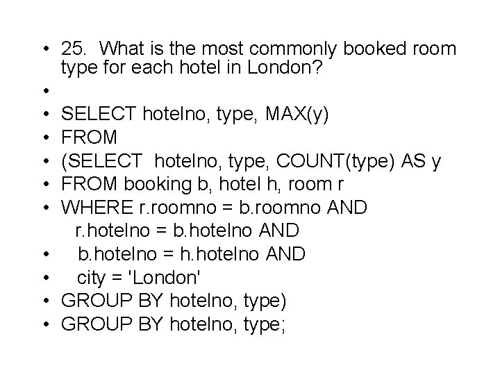  • 25. What is the most commonly booked room type for each hotel