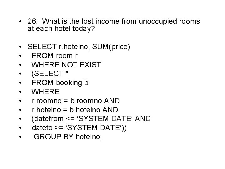  • 26. What is the lost income from unoccupied rooms at each hotel