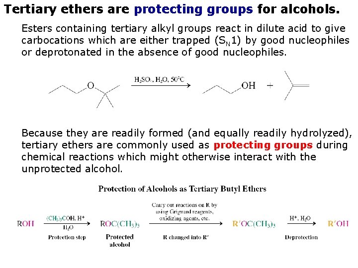 Tertiary ethers are protecting groups for alcohols. Esters containing tertiary alkyl groups react in Tertiary ethers are protecting groups for alcohols. Esters containing tertiary alkyl groups react in