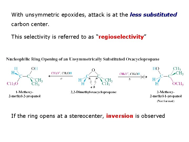 With unsymmetric epoxides, attack is at the less substituted carbon center. This selectivity is With unsymmetric epoxides, attack is at the less substituted carbon center. This selectivity is