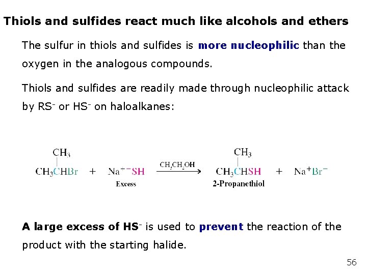 Thiols and sulfides react much like alcohols and ethers The sulfur in thiols and Thiols and sulfides react much like alcohols and ethers The sulfur in thiols and