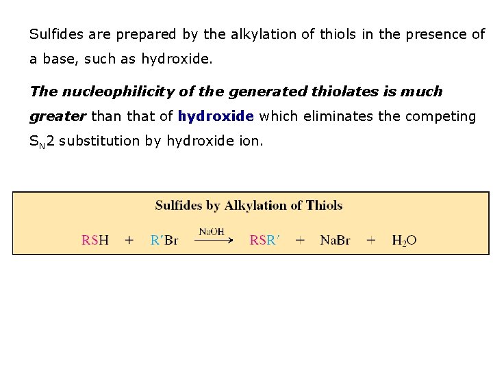 Sulfides are prepared by the alkylation of thiols in the presence of a base, Sulfides are prepared by the alkylation of thiols in the presence of a base,