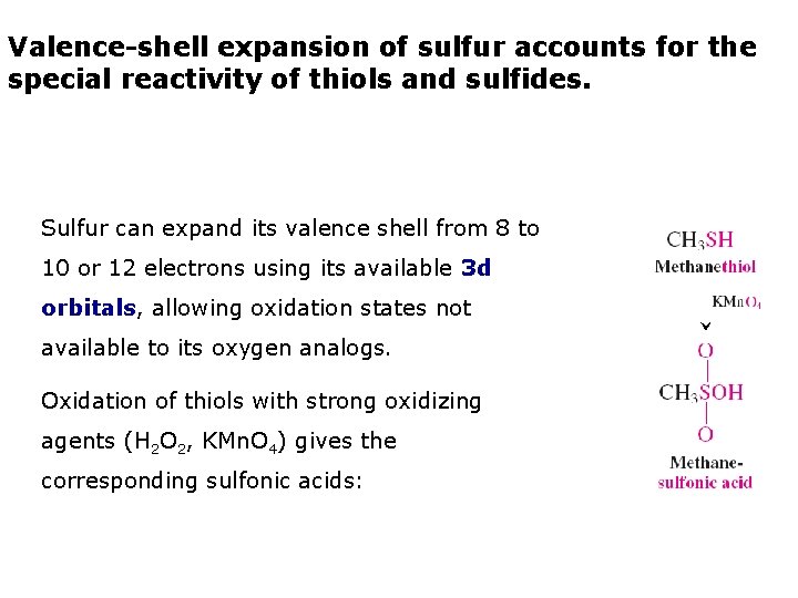Valence-shell expansion of sulfur accounts for the special reactivity of thiols and sulfides. Sulfur Valence-shell expansion of sulfur accounts for the special reactivity of thiols and sulfides. Sulfur