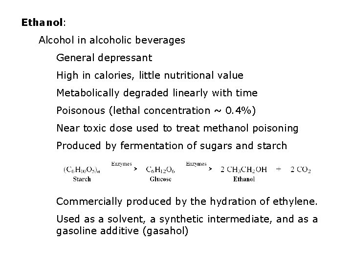 Ethanol: Alcohol in alcoholic beverages General depressant High in calories, little nutritional value Metabolically Ethanol: Alcohol in alcoholic beverages General depressant High in calories, little nutritional value Metabolically