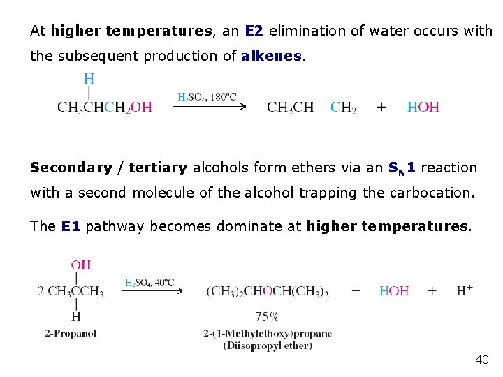 At higher temperatures, an E 2 elimination of water occurs with the subsequent production At higher temperatures, an E 2 elimination of water occurs with the subsequent production