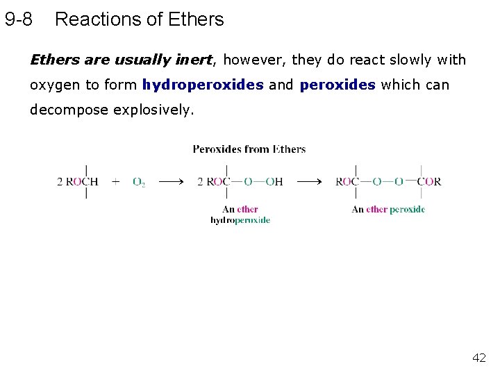 9 -8 Reactions of Ethers are usually inert, however, they do react slowly with 9 -8 Reactions of Ethers are usually inert, however, they do react slowly with