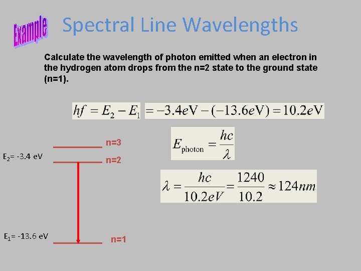 Spectral Line Wavelengths Calculate the wavelength of photon emitted when an electron in the