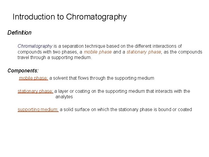 Introduction to Chromatography Definition Chromatography is a separation technique based on the different interactions