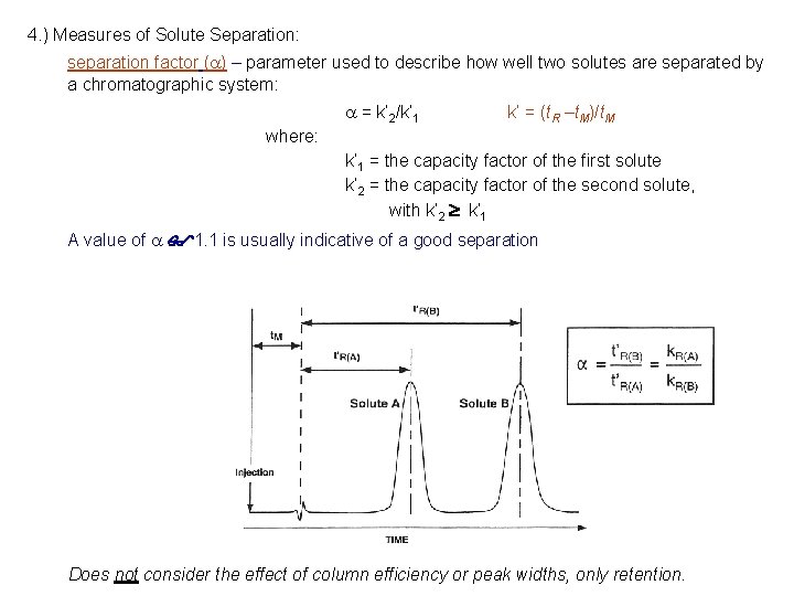 4. ) Measures of Solute Separation: separation factor (a) – parameter used to describe