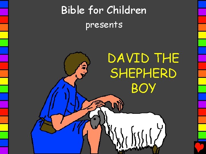 Bible for Children presents DAVID THE SHEPHERD BOY 