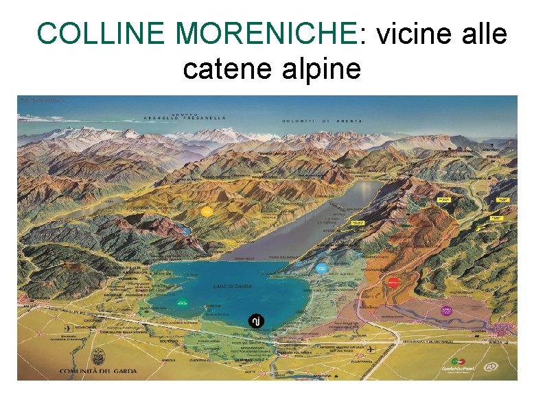 COLLINE MORENICHE: vicine alle catene alpine 