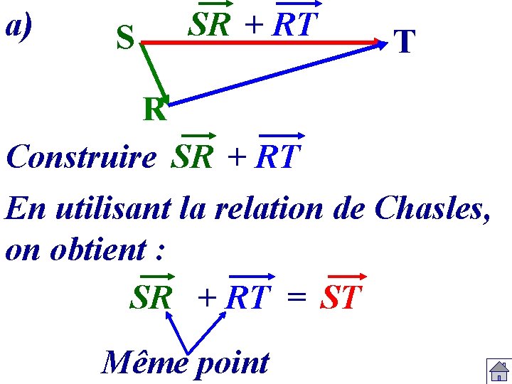 a) S SR + RT T R Construire SR + RT En utilisant la