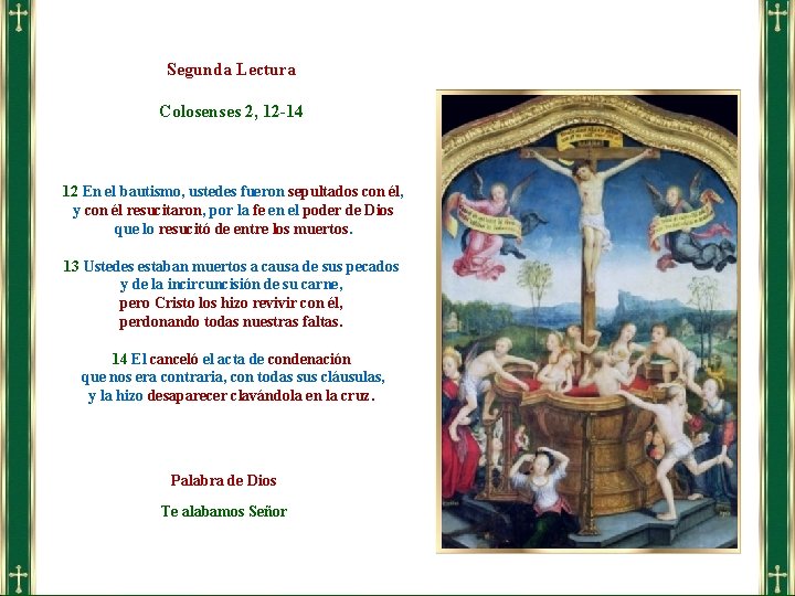 Segunda Lectura Colosenses 2, 12 -14 12 En el bautismo, ustedes fueron sepultados con