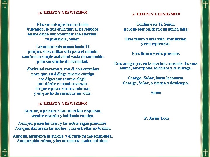 ¡A TIEMPO Y A DESTIEMPO! Elevaré mis ojos hacia el cielo buscando, lo que