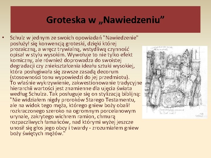 Groteska w „Nawiedzeniu” • Schulz w jednym ze swoich opowiadań "Nawiedzenie" posłużył się konwencją