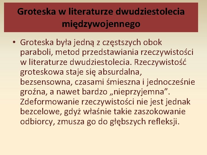 Groteska w literaturze dwudziestolecia międzywojennego • Groteska była jedną z częstszych obok paraboli, metod