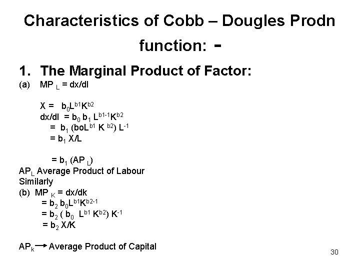 Characteristics of Cobb – Dougles Prodn function: - 1. The Marginal Product of Factor: