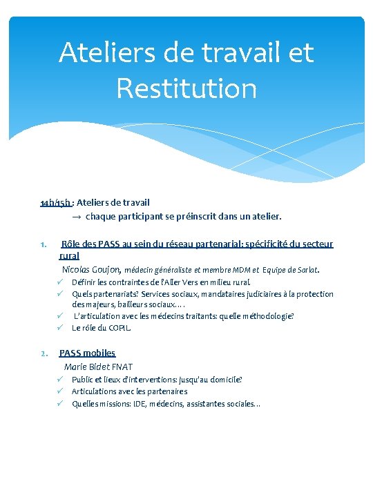 Ateliers de travail et Restitution 14 h/15 h : Ateliers de travail → chaque