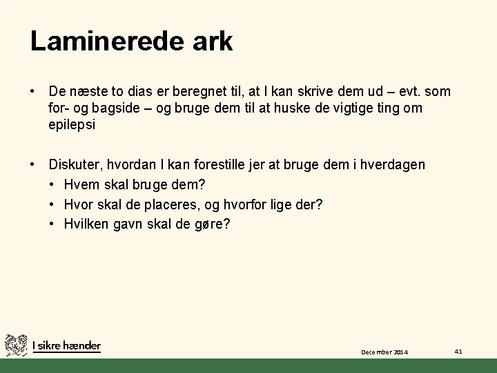 Laminerede ark • De næste to dias er beregnet til, at I kan skrive Laminerede ark • De næste to dias er beregnet til, at I kan skrive