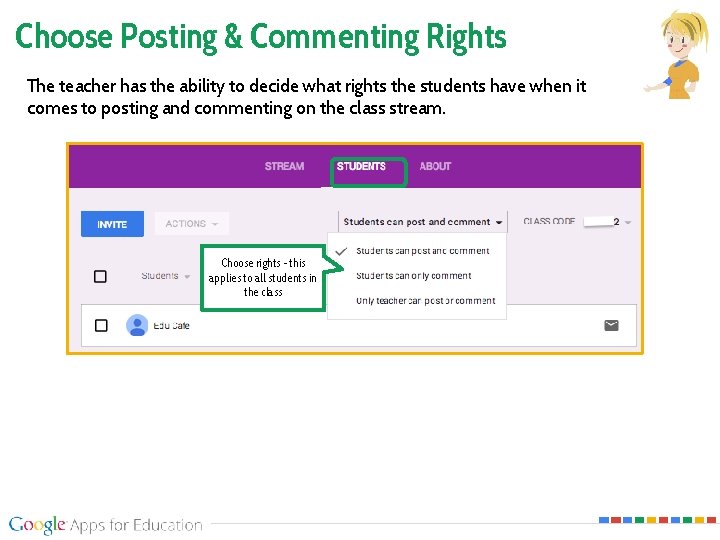 Choose Posting & Commenting Rights The teacher has the ability to decide what rights