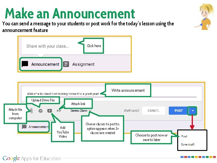 Make an Announcement You can send a message to your students or post work