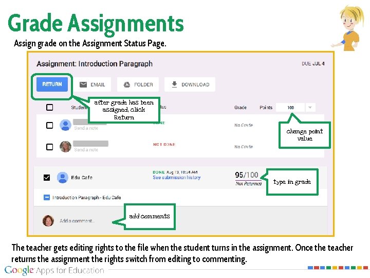 Grade Assignments Assign grade on the Assignment Status Page. after grade has been assigned,