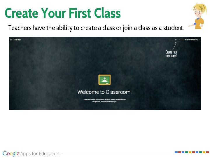 Create Your First Class Teachers have the ability to create a class or join