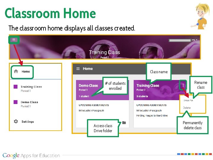 Classroom Home The classroom home displays all classes created. Class name # of students