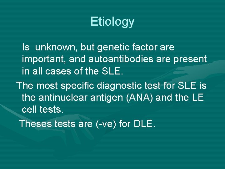Etiology Is unknown, but genetic factor are important, and autoantibodies are present in all