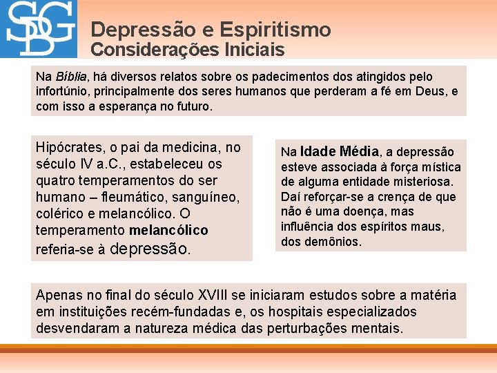 Depressão e Espiritismo Considerações Iniciais Na Bíblia, há diversos relatos sobre os padecimentos dos