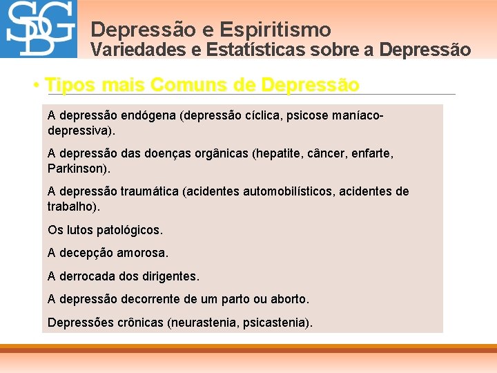 Depressão e Espiritismo Variedades e Estatísticas sobre a Depressão • Tipos mais Comuns de