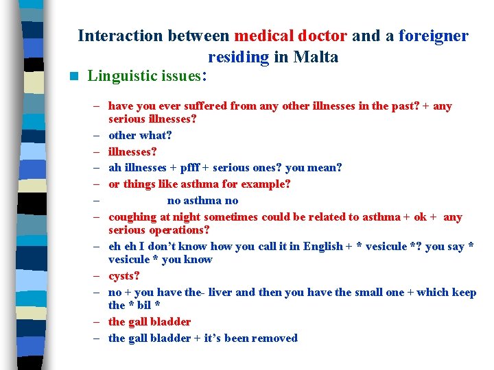 Interaction between medical doctor and a foreigner residing in Malta n Linguistic issues: – Interaction between medical doctor and a foreigner residing in Malta n Linguistic issues: –