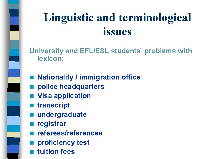 Linguistic and terminological issues University and EFL/ESL students’ problems with lexicon: n n n Linguistic and terminological issues University and EFL/ESL students’ problems with lexicon: n n n