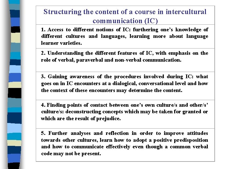 Structuring the content of a course in intercultural communication (IC) 1. Access to different Structuring the content of a course in intercultural communication (IC) 1. Access to different