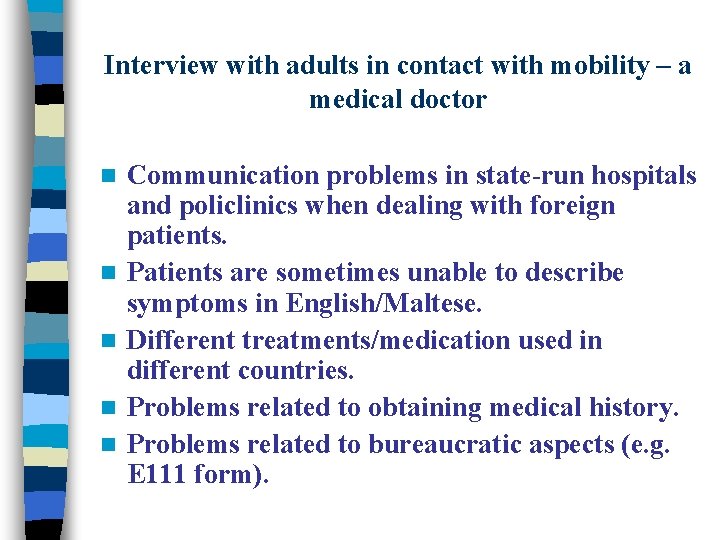 Interview with adults in contact with mobility – a medical doctor n n n Interview with adults in contact with mobility – a medical doctor n n n
