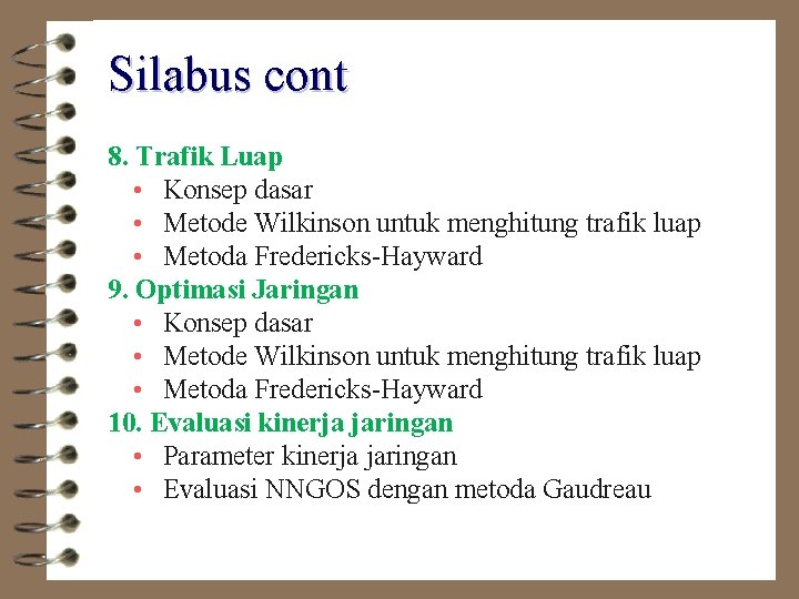 Silabus cont 8. Trafik Luap • Konsep dasar • Metode Wilkinson untuk menghitung trafik